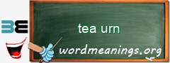 WordMeaning blackboard for tea urn
